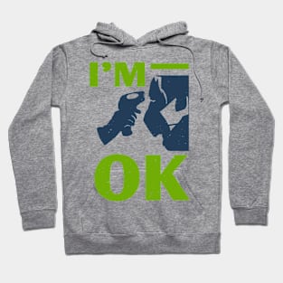 I'm Ok Hoodie